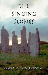 The Singing Stones - Dolores Ashcroft-Nowicki, Tony Clark (ISBN: 9781896238081)