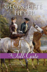 The Toll-Gate - Georgette Heyer (ISBN: 9781402238819)