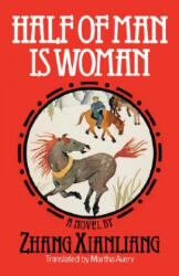 Half of Man Is Woman - Xianliang Zhang (ISBN: 9780393332964)