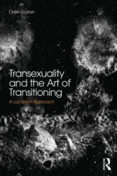 Transsexuality and the Art of Transitioning - Oren Gozlan (ISBN: 9780415855754)