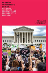 Abortion and Woman's Choice: The State, Sexuality and Reproductive Freedom - Petchesky, Rosalind Pollack (ISBN: 9781804294833)