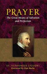 Prayer: The Great Means of Salvation and Perfection - Alphonsus Liguori (ISBN: 9781644135426)