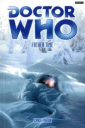 Doctor Who: Father Time - Lance Parkin (ISBN: 9781849901789)