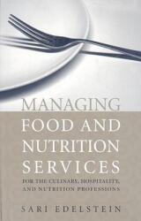 Managing Food And Nutrition Services For The Culinary, Hospitality, And Nutrition Professions - Sari Edelstein (ISBN: 9780763740641)