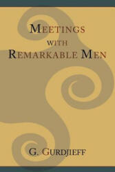 Meetings with Remarkable Men - G I Gurdjieff (ISBN: 9781614271727)