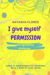 Neurographica challenge I GIVE MYSELF PERMISSION - Natasha Flores (2025)