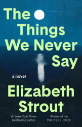 The Things We Never Say - Elizabeth Strout (2026)