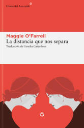 LA DISTANCIA QUE NOS SEPARA - O'FARRELL, MAGGIE (2024)