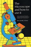 The Microscope and How to Use It (ISBN: 9780486225753)