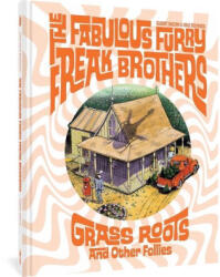The Fabulous Furry Freak Brothers: Grass Roots and Other Follies - Paul Mavrides, Dave Sheridan (ISBN: 9781683966784)