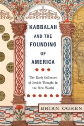 Kabbalah and the Founding of America (ISBN: 9781479835225)