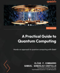 A Practical Guide to Quantum Computing - Samuel González-Castillo (ISBN: 9781835885949)