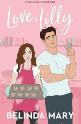 Love, Lilly: A Sweet & Clean Friends To Lovers Romantic Comedy - Belinda Mary (ISBN: 9780645694215)