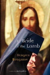Bride of the Lamb - Sergius Bulgakov (ISBN: 9780802839152)