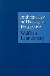 Anthropology in Theological Perspective - Wolfhart Pannenberg (ISBN: 9780567086877)