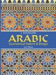 Arabic Geometrical Pattern and Design - J. Bourgoin (ISBN: 9780486229249)
