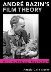 Andre Bazin's Film Theory - Dalle Vacche, Angela (ISBN: 9780190067304)