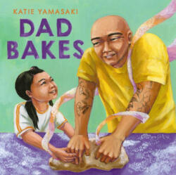 Dad Bakes - Yamasaki, Katie (ISBN: 9781324082279)