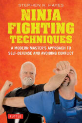 Ninja Fighting Techniques - Stephen K. Hayes (ISBN: 9780804858007)