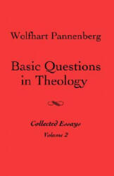 Basic Questions in Theology, Volume 2 - Wolfhart Pannenberg (ISBN: 9780800662578)