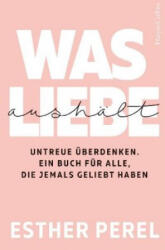 Was Liebe aushält - Untreue überdenken. Ein Buch für alle, die jemals geliebt haben - Christiane Sipeer, Johanna Wais (ISBN: 9783749900138)