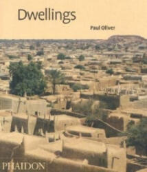 Dwellings - Paul Oliver (ISBN: 9780714847931)