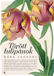 Törött tulipánok (ISBN: 9789636871697)