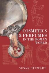 Cosmetics & Perfumes in the Roman World (ISBN: 9780752440989)
