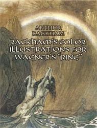 Rackham's Color Illustrations for Wagner's Ring (ISBN: 9780486237794)