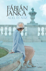 Fábián Janka: Adél és Aliz (ISBN: 9789634336051)