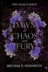 Dawn of Chaos and Fury - Melissa K Roehrich (ISBN: 9781960923165)