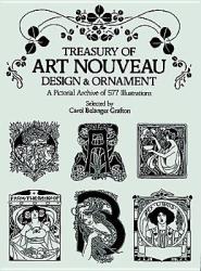 Treasury of Art Nouveau Design & Ornament - Carol Grafton (ISBN: 9780486240015)