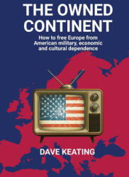 The Owned Continent - Dave Keating (ISBN: 9782960407303)