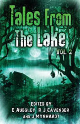 Tales from The Lake Vol. 2 - Jack Ketchum, Ramsey Campbell, Assistant Professor of Radiology Edward (ISBN: 9781944783662)