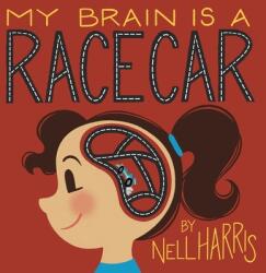 My Brain is a RaceCar - Nell Harris (ISBN: 9780645976304)