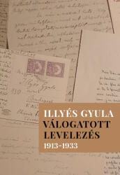Illyés Gyula válogatott levelezése 1913-1933 (ISBN: 9786156668806)