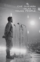 Che Guevara Talks to Young People - Ernesto Che Guevara (ISBN: 9780873489119)