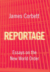 Reportage - James Corbett, Whitney Webb (2025)