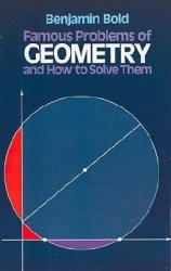 Famous Problems in Geometry and How to Solve Them - Benjamin Bold (ISBN: 9780486242972)