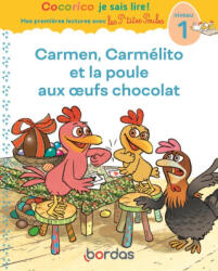 Cocorico Je sais lire ! 1res lectures - Carmen, Carmélito et la poule aux oeufs chocolat Niveau 1 - Marie-Christine Olivier (2025)