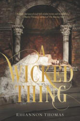 A Wicked Thing - Rhiannon Thomas (2016)