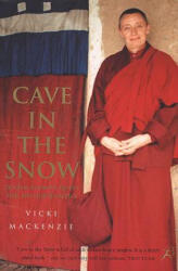 Cave in the Snow: Tenzin Palmo's Quest for Enlightenment - Vicki Mackenzie (1999)