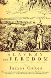 Slavery & Freedom - James Oakes (1998)