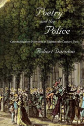 Poetry and the Police - Robert Darnton (2012)