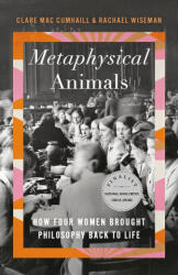 Metaphysical Animals: How Four Women Brought Philosophy Back to Life - Rachael Wiseman (2023)