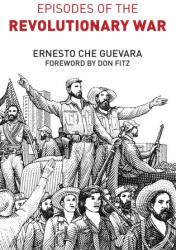 Episodes of the Revolutionary War - Ernesto "Che" Guevara, Don Fitz (2021)
