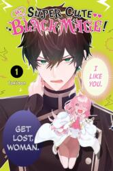 My Super-Cute Black Mage! , Vol. 1 (ISBN: 9798855417975)