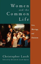 Women and the Common Life - Christopher Lasch (ISBN: 9780393316971)