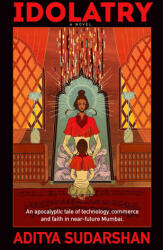 Idolatry - Sudarshan, Aditya (ISBN: 9781787588516)