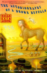 Autobiography of a Brown Buffalo - Oscar Acosta (ISBN: 9780679722137)